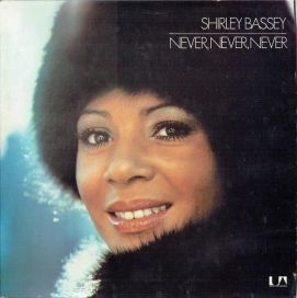 Shirley Bassey:Never,never,never