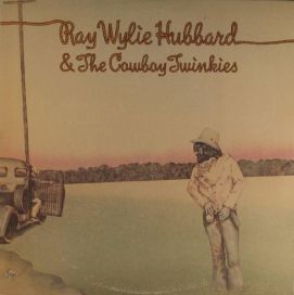 Ray Wylie Hubbard & The Cowboy Twinkies: Ray Wylie Hubbard & The Cowboy Twinkies